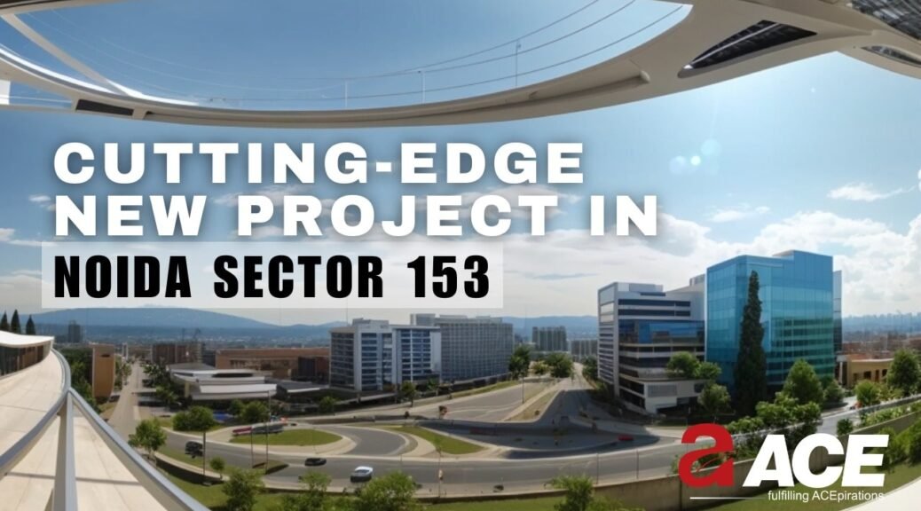 New Project in Noida Sector 153